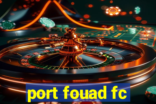 port fouad fc